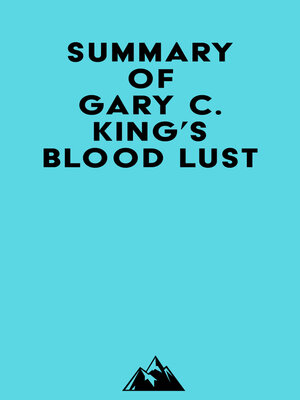 cover image of Summary of Gary C. King's Blood Lust